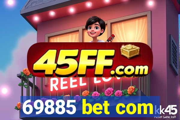 69885 bet com